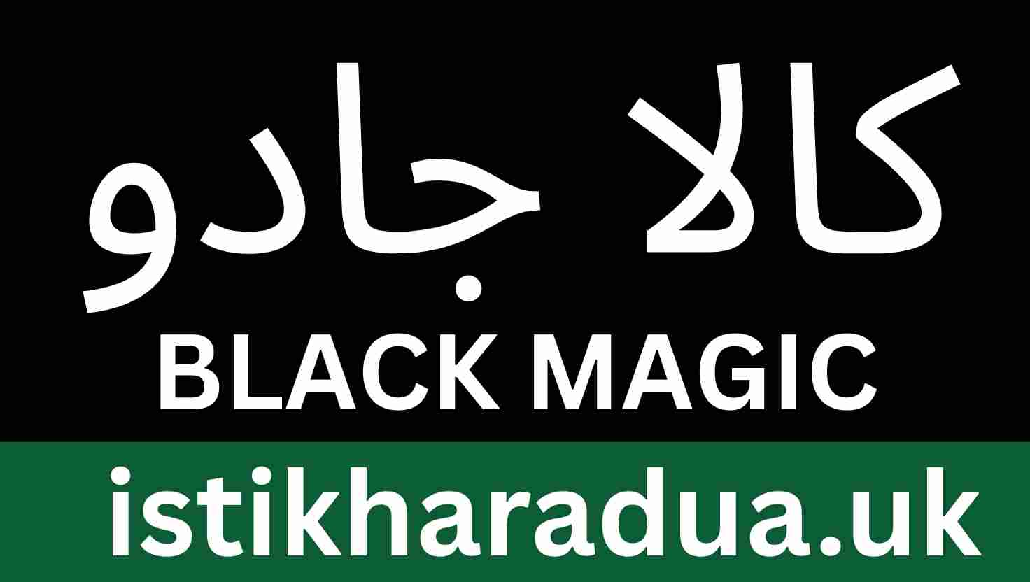 Black Magic and Taweez: A Comprehensive Guide to Protection and Removal