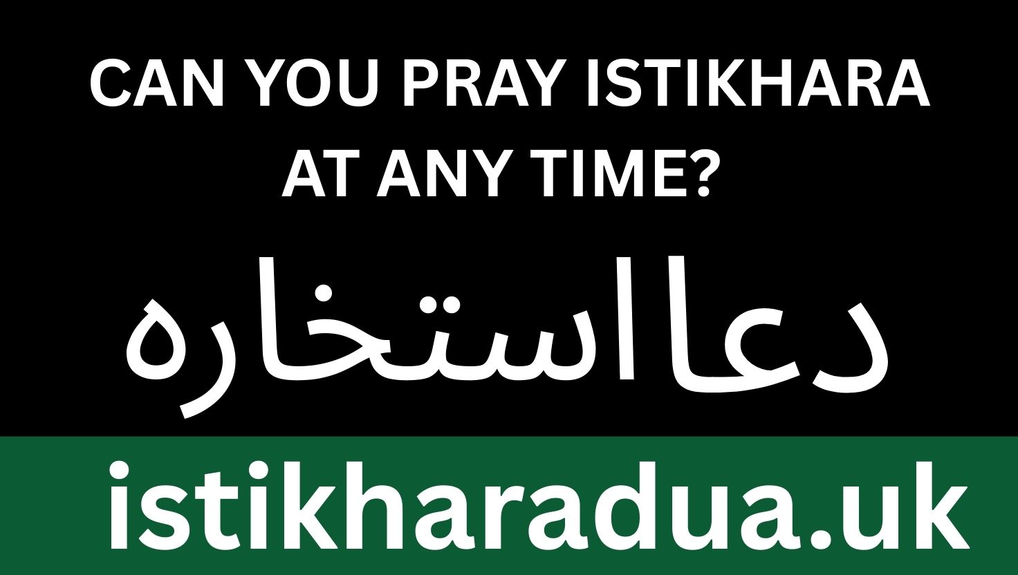 Can You Pray Istikhara at Any Time?