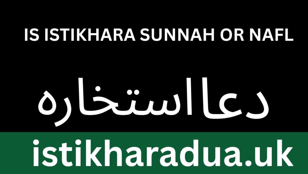 Is Istikhara Sunnah or Nafl