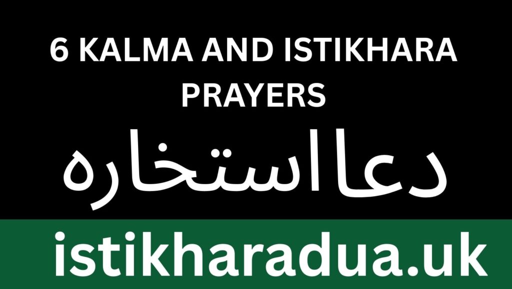 6 Kalma and Istikhara Prayers