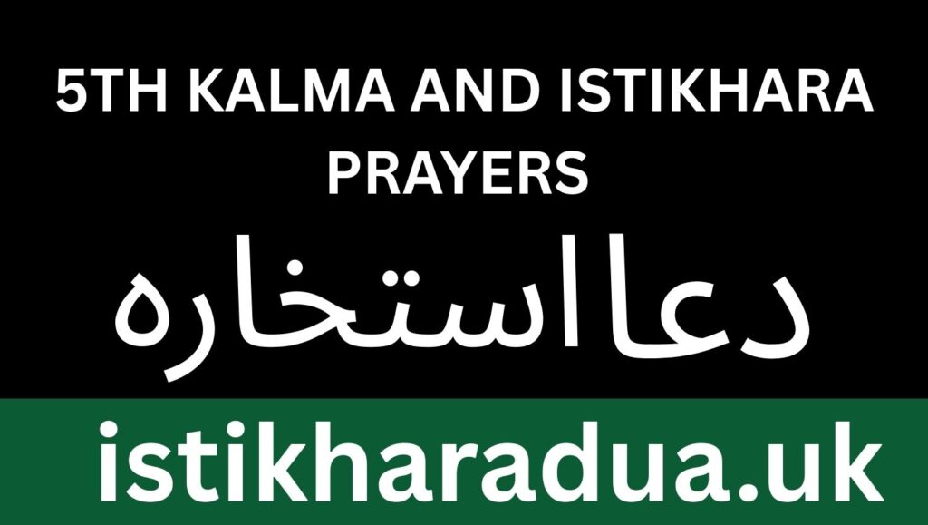 5th Kalma and Istikhara Prayers