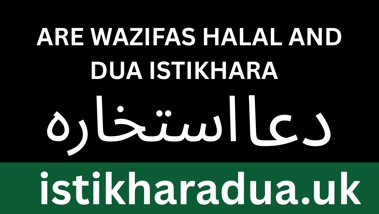 Are Wazifas Halal and Dua Istikhara